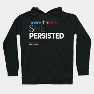 Nevertheless She Persisted (Never Give Up) Hoodie